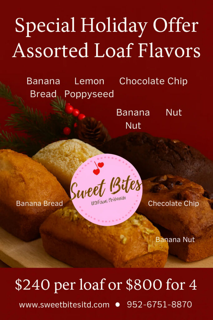 Holiday Loaf Promo - Buy 4 Loaves  for only $800  - Assorted Flavors available
